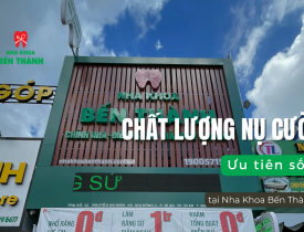 Chất lượng nụ cười - Ưu tiên số 1 tại Nha Khoa Bến Thành